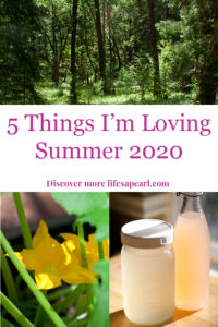 5 things I'm loving this summer: 2020