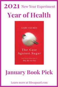 2021 Year of Health: January - The Case Against Sugar Pin