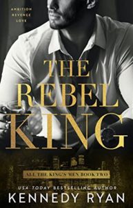 The Rebel King Cover - book two after The Kingmaker