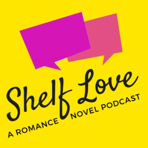 Shelf Love - podcasts about romance novels