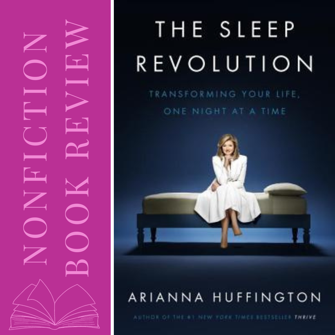 The Sleep Revolution by Arianna Huffington - Nonfiction Book Review Featured Image