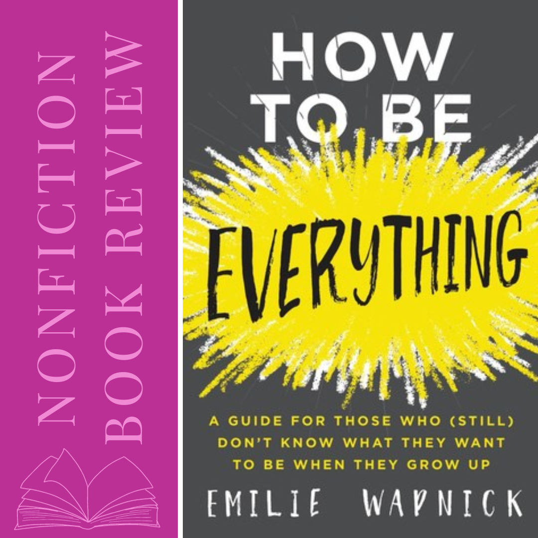 How to Be Everything by Emilie Wapnick - Nonfiction Book Review Featured Image
