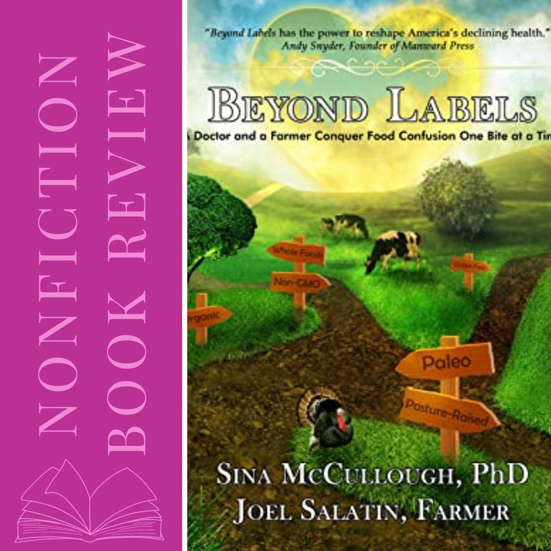 Nonfiction Book Review: Beyond Labels by Sina McCullough, PhD and Joel Salatin