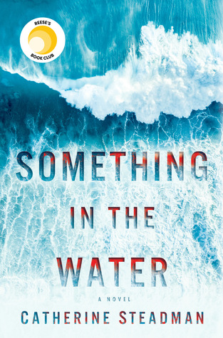 Something in the Water Cover - Reese's Book Club Pick