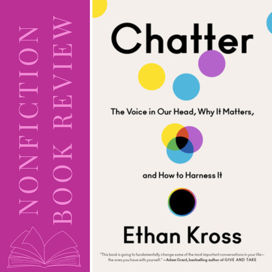 Nonfiction Book Review: Chatter by Ethan Kross