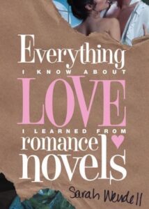 Everything I Know About Love I Learned From Romance Novels